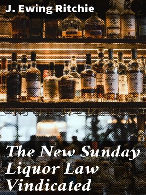 cover image of The New Sunday Liquor Law Vindicated